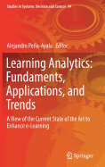 Learning Analytics: Fundaments, Applications, and Trends: A View of the Current State of the Art to Enhance e-Learning