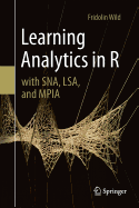 Learning Analytics in R with SNA, Lsa, and Mpia