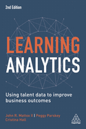 Learning Analytics: Using Talent Data to Improve Business Outcomes