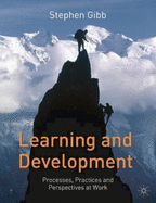 Learning and Development: Processes, Practices and Perspectives at Work