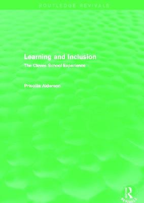 Learning and Inclusion (Routledge Revivals): The Cleves School Experience - Alderson, Priscilla