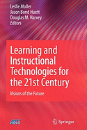 Learning and Instructional Technologies for the 21st Century: Visions of the Future