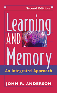 Learning and Memory: An Integrated Approach - Anderson, John R