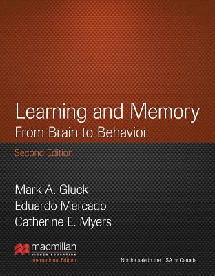 Learning and Memory: From Brain to Behavior (International Edition) - Gluck, Mark A, and Mercado, Eduardo, and Myers, Catherine