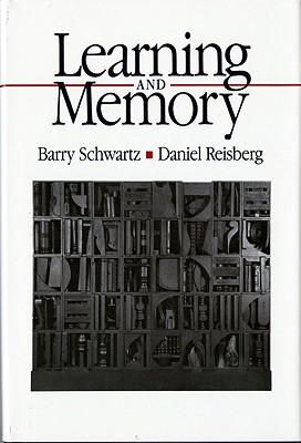 Learning and Memory - Reisberg, Daniel, and Schwartz, Barry