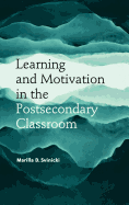 Learning and Motivation in the Postsecondary Classroom