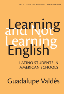 Learning and Not Learning English: Latino Students in American Schools