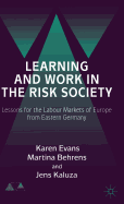 Learning and Work in the Risk Society: Lessons for the Labour Markets of Europe from Eastern Germany