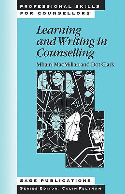 Learning and Writing in Counselling - MacMillan, Mhairi, Ms., and Clark, Dot, Ms.