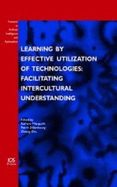 Learning by Effective Utilization of Technologies: Facilitating Intercultural Understanding