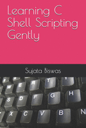 Learning C Shell Scripting Gently