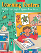 Learning Centers: Getting Them Started, Keeping Them Going - Opitz, Michael