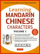 Learning Chinese Characters Volume 1: The Characters and Vocabulary You Need to Learn! (HSK Level 1 & AP Exam Prep Workbook)