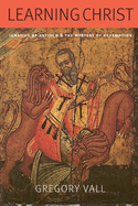 Learning Christ: Ignatius of Antioch & the Mystery of Redemption