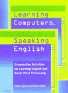 Learning Computers, Speaking English: Cooperative Activities for Learning English and Basic Word Processing