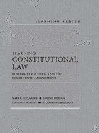 Learning Constitutional Law: Powers, Structure, and the Fourteenth Amendment