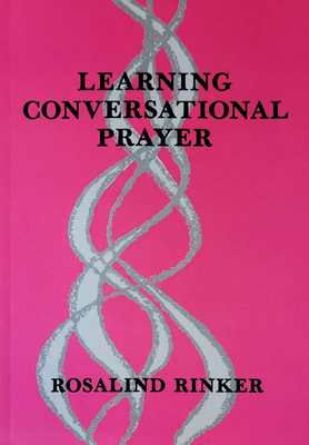 Learning Conversational Prayer - Rinker, Rosalind, Ms.