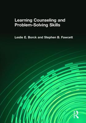 Learning Counseling and Problem-Solving Skills - Fawcett, Stephen B, and Borck-Jameson, Leslie