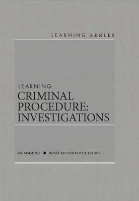 Learning Criminal Procedure: Investigations - Simmons, Ric, and Hutchins, Renee