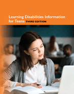 Learning Disabilities Information for Teens, 3rd Edition