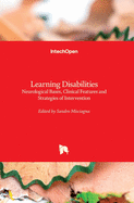 Learning Disabilities: Neurological Bases, Clinical Features and Strategies of Intervention