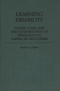 Learning Disability: Social Class and the Construction of Inequality in American Education