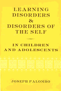 Learning Disorders & Disorders of the Self in Children & Adolescents