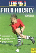 Learning Field Hockey - Barth, Katrin, and Nordmann, Lutz, and Barth, Berndt (Consultant editor)