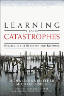 Learning from Catastrophes: Strategies for Reaction and Response (paperback)