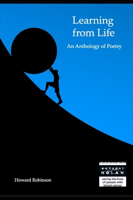 Learning from Life: An Anthology of Poetry - Robinson, Howard