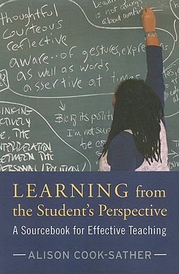 Learning from the Student's Perspective: A Sourcebook for Effective Teaching - Cook-Sather, Alison, and Clarke, Brandon, and Condon, Daniel