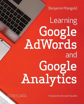 Learning Google Adwords and Google Analytics - Mangold, Benjamin