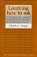 Learning How to Ask: A Sociolinguistic Appraisal of the Role of the Interview in Social Science Research