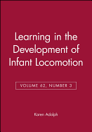 Learning in the Development of Infant Locomotion