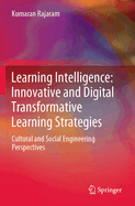 Learning Intelligence: Innovative and Digital Transformative Learning Strategies: Cultural and Social Engineering Perspectives