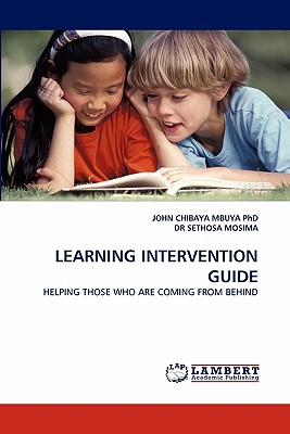 Learning Intervention Guide - Chibaya Mbuya, John, PhD, and Mosima, Sethosa, Dr.