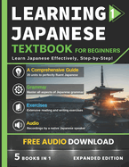 Learning Japanese Textbook for Beginners: 5 Books in 1: History, Culture, Grammar, Vocabulary, Phrases and Exercises - Learn Japanese for Adult Beginners and Students