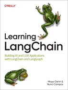 Learning Langchain: Building AI and LLM Applications with Langchain and Langgraph