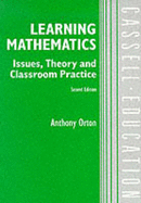 Learning Mathematics: Issues, Theory, and Classroom Practice