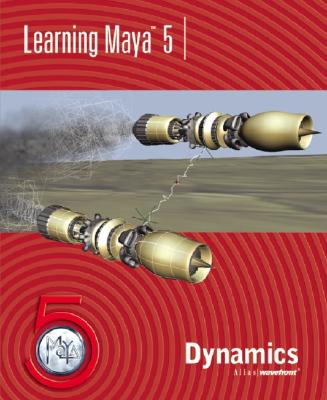 Learning Maya 5: Dynamics - Alias Wavefront
