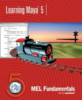 Learning Maya?5: Mel Fundamentals - Alias Wavefront