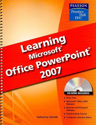 Learning Microsoft Office PowerPoint 2007 - Skintik, Catherine