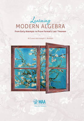Learning Modern Algebra: From Early Attempts to Prove Fermat S Last Theorem - Cucco, Al, and Rotman, Joseph J.