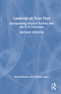 Learning on Your Feet: Incorporating Physical Activity into the K-8 Classroom