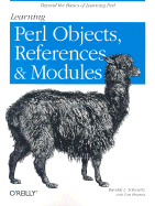 Learning Perl Objects, References, and Modules - Schwartz, Randal L, and Conway, Damian (Foreword by)