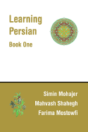 Learning Persian (Farsi): Book One - Mohajer, Simin, and Shahegh, Mahvash, and Mostowfi, Farima S