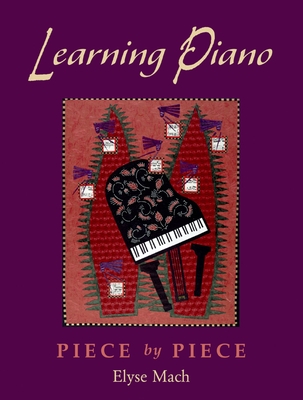 Learning Piano: Piece by Pieceincludes 2 CDs - Mach, Elyse