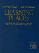 Learning Places: A Field Guide for Improving the Context of Schooling