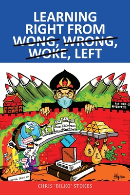 Learning Right from Wong, Wrong, Woke, Left - Stokes, Chris