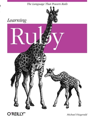 Learning Ruby: The Language That Powers Rails - Fitzgerald, Michael